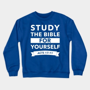 Study The Bible For Yourself Crewneck Sweatshirt